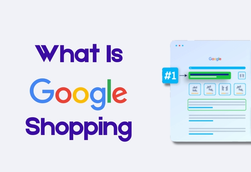 What is Google Shopping? The Complete Guide to E-commerce Success