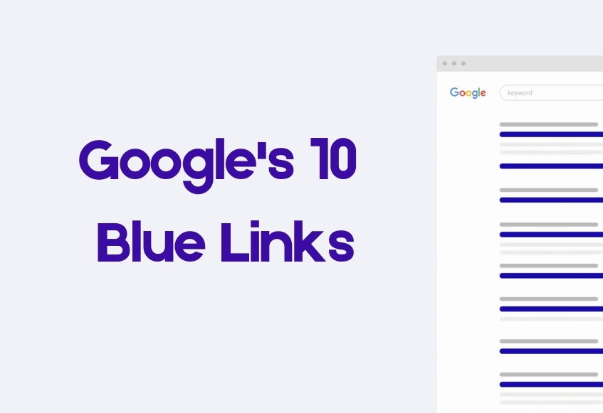 Why Google's 10 Blue Links Are Disappearing & What It Means for SEO